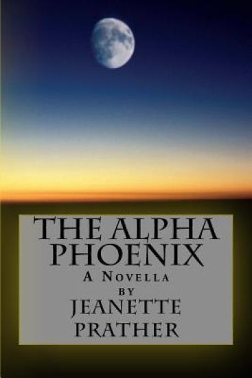 The Alpha Phoenix: A Novella