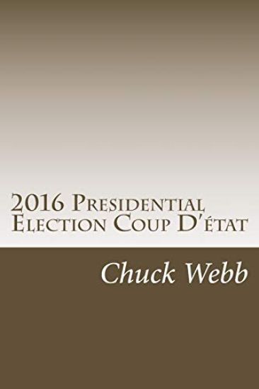 2016 Presidential Election Coup D'état: The Temporary American Takeover of the 2016 Presidential Election by the American Military