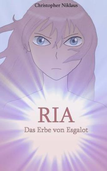 Ria - Das Erbe von Esgalot