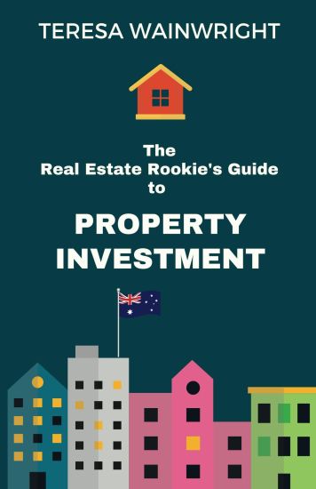 The Real Estate Rookie's Guide to Property Investment