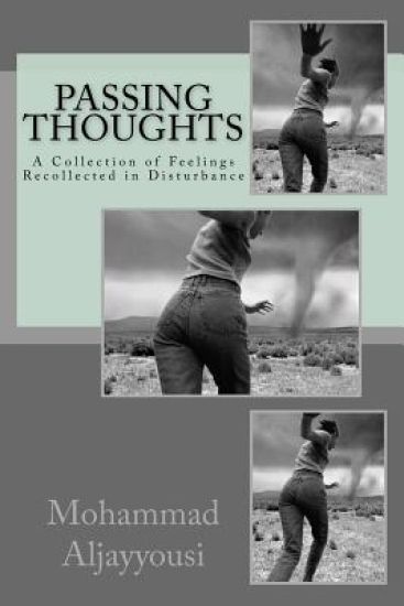 Passing Thoughts: A Collection of Feelings Recollected in Disturbance