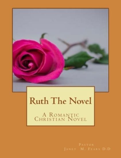 Ruth The Novel: A Romantic Christian Novel