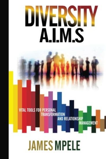 Diversity A.I.M.S: Vital tools for personal transformation and relationship management