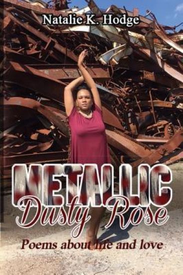 Metallic Dusty Rose: Poems about life and love