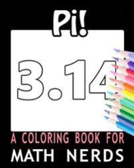 Pi! A Coloring Book for Math Nerds