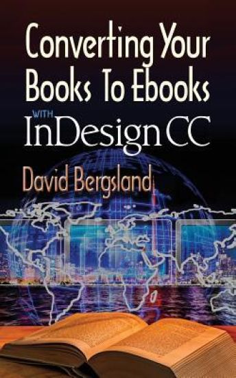 Converting Your Books to eBooks with Indesign CC