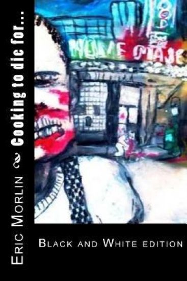 Cooking to die for...: Black and White edition