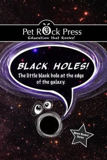 Black Holes! the Little Black Hole at the Edge of the Galaxy.