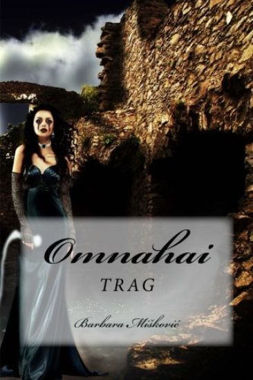 Omnahai: Trag