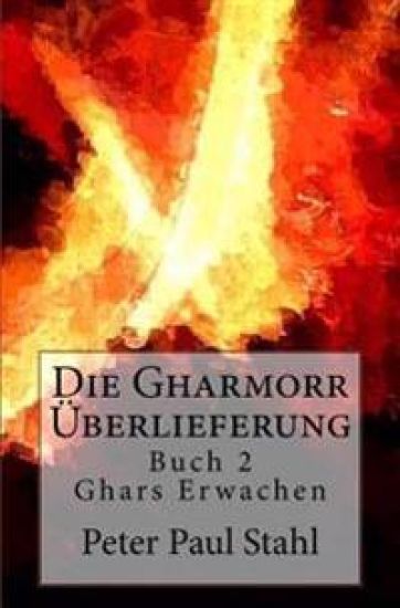 Ghars Erwachen: Die Gharmorr Ueberlieferung - Buch 2