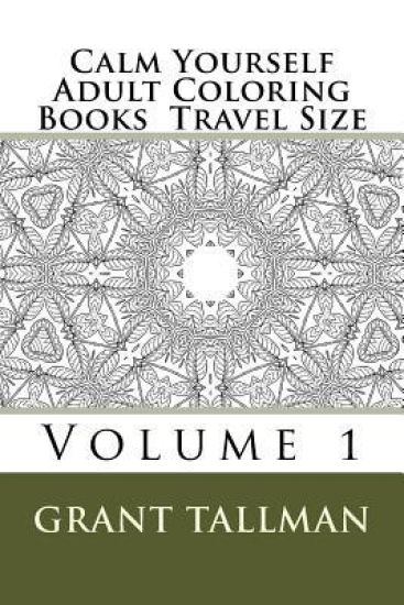 Calm Yourself Adult Coloring Books: Travel Size
