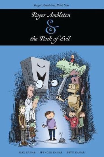 Roger Ambleton and the Rock of Evil: Roger Ambleton, Book One