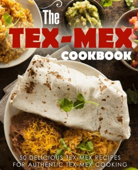 The Tex Mex Cookbook