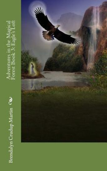 Adventures in the Magical Forest Book 3: Eagle's Loft