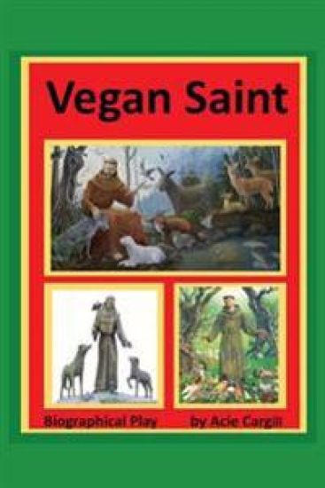 Vegan Saint: A play in 3 Acts