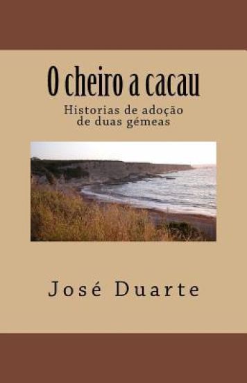 O cheiro a cacau: Historias de adoção de duas gémeas