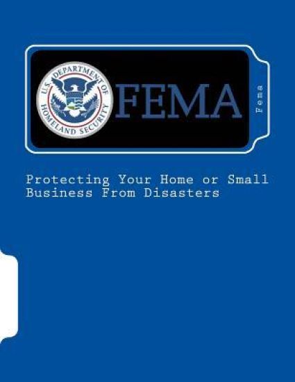 Protecting Your Home or Small Business From Disasters: IS-394.a