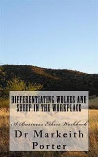Differentiating Wolves and Sheep in the Workplace: A Business Ethics Workbook