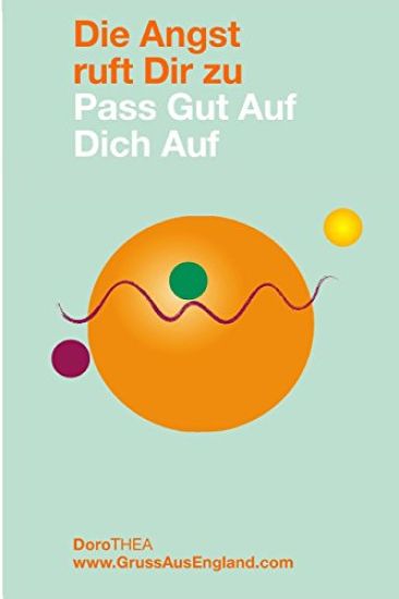 Die Angst ruft Dir zu: Pass Gut Auf Dich Auf