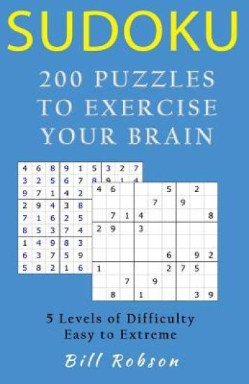 Sudoku - 200 Puzzles to Exercise Your Brain: 5 Levels of Difficulty, Easy to Extreme