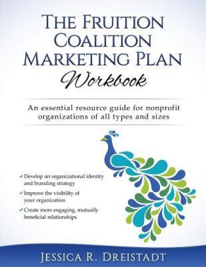 The Fruition Coalition Marketing Plan Workbook