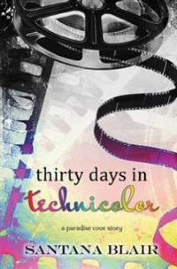 Thirty Days in Technicolor: A Paradise Cove Story