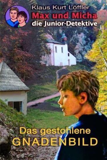Das gestohlene Gnadenbild: Max und Micha, die Junior-Detektive vom Wolfgangsee
