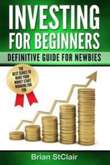 Investing for Beginners: Definitive Guide for Newbies