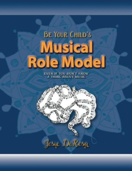 Be Your Child's Musical Role Model: Even if You Don't Know a Thing About Music