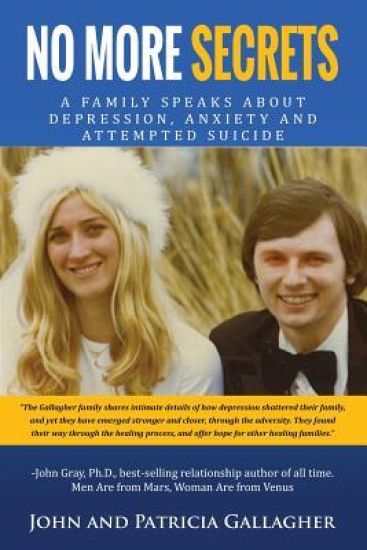 No More Secrets: - A Family Speaks about Depression, Anxiety and Attempted Suicide