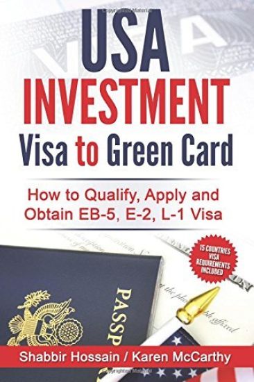 USA Investment Visa to Green Card: How to Qualify, Apply and Obtain EB-5, E-2, L-1 Visa