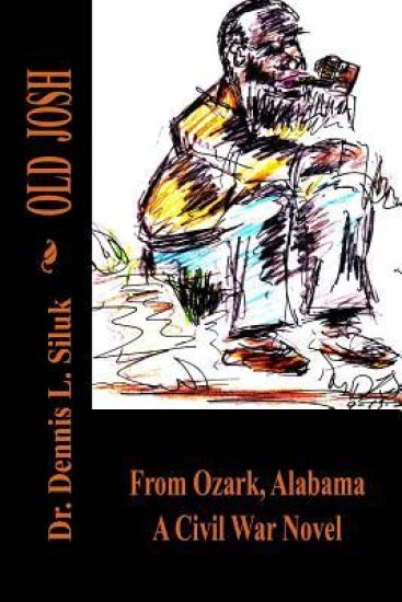 Old Josh: From Ozark, Alabama a Civil War Novel