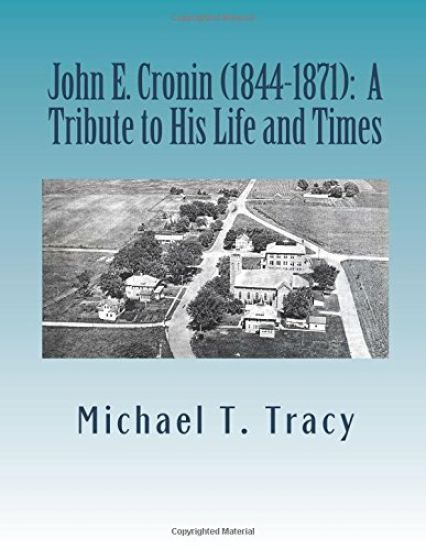 John E. Cronin (1844-1872): A Tribute to His Life and Times