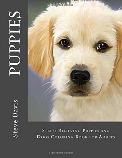 Puppies Adult Coloring Book: Stress Relieving Puppies and Dogs Coloring Book for Adults