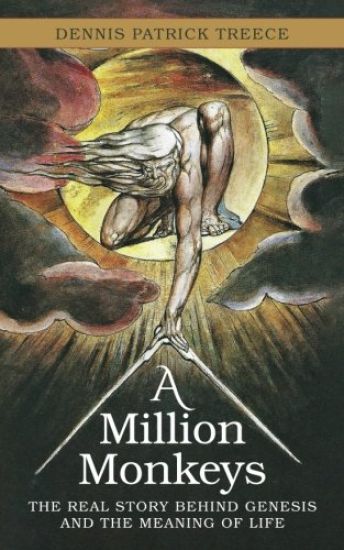A Million Monkeys: The Real Story Behind Genesis and the Meaning of Life