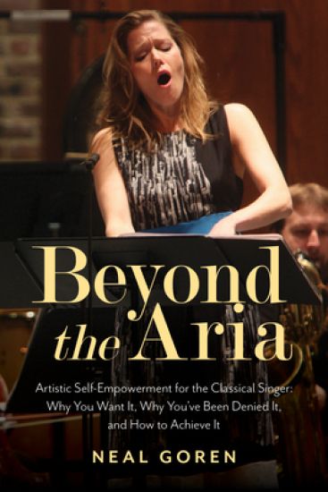 Beyond the Aria: Artistic Self-Empowerment for the Classical Singer