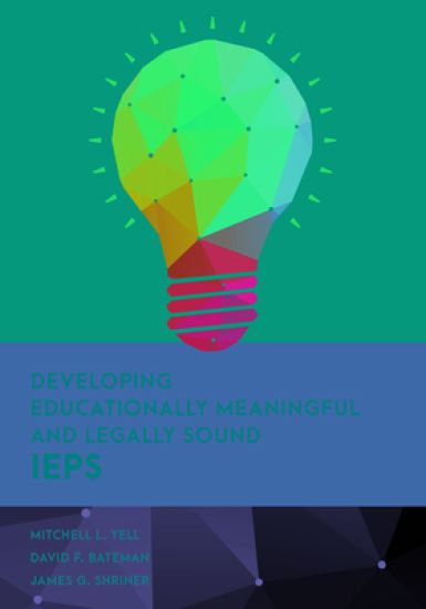 Developing Educationally Meaningful and Legally Sound IEPs