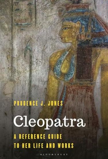 Cleopatra: A Reference Guide to Her Life and Works
