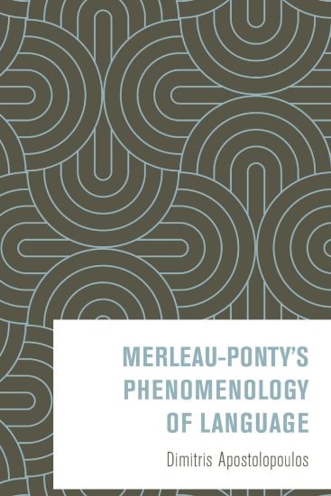 Merleau-Ponty’s Phenomenology of Language