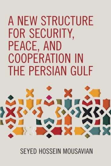 A New Structure for Security, Peace, and Cooperation in the Persian Gulf