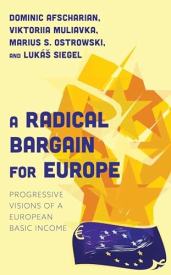 A Radical Bargain for Europe: Progressive Visions of a European Basic Income