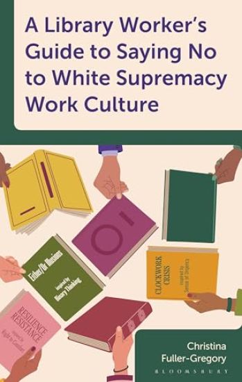 A Library Worker's Guide to Saying No to White Supremacy Work Culture