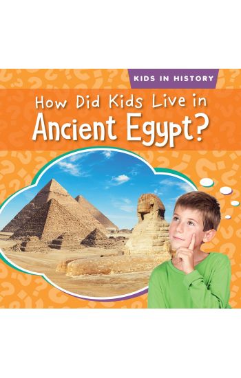How Did Kids Live in Ancient Egypt?