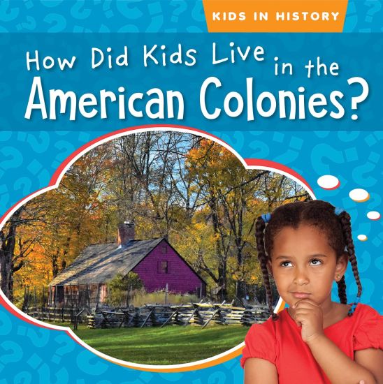 How Did Kids Live in the American Colonies?