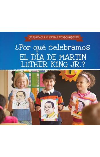 ¿Por Qué Celebramos El Día de Martin Luther King Jr.? (Why Do We Celebrate Martin Luther King Jr. Day?)
