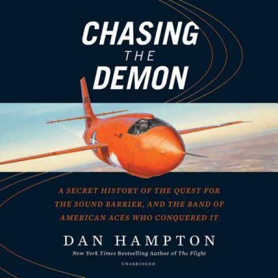 Chasing the Demon Lib/E: A Secret History of the Quest for the Sound Barrier, and the Band of American Aces Who Conquered It
