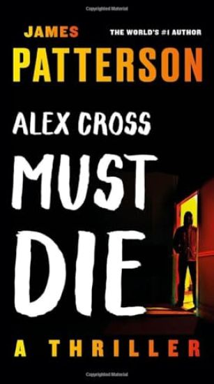 Alex Cross Must Die: A Thriller