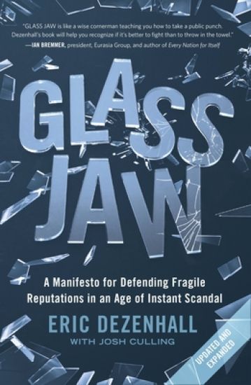 Glass Jaw: A Manifesto for Defending Fragile Reputations in an Age of Instant Scandal