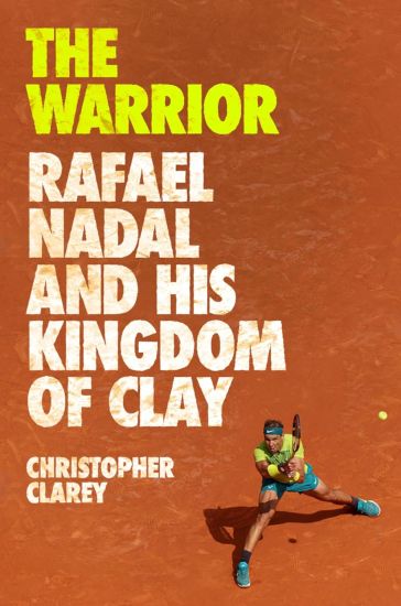 WARRIOR RAFAEL NADAL & HIS KINGDOM OF CL