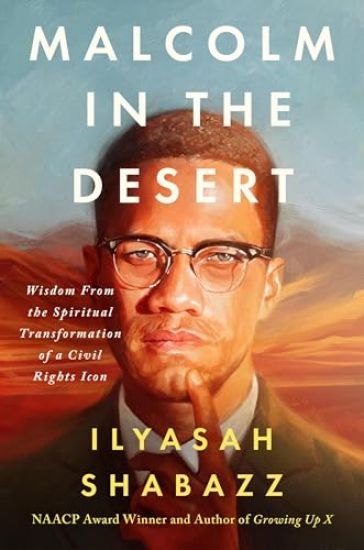 Malcolm in the Desert: Wisdom from the Spiritual Transformation of Malcolm X